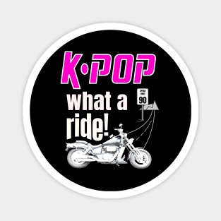 K-POP What a Ride!  Motorcycle and road ahead Magnet